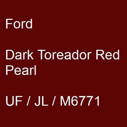 Ford, Dark Toreador Red Pearl, UF / JL / M6771.